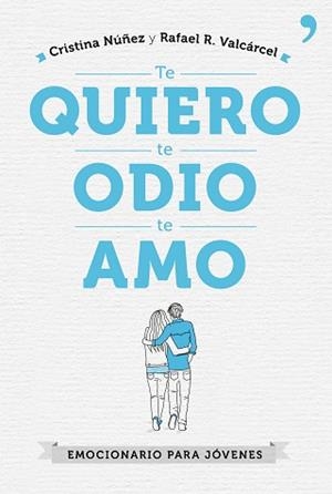 TE QUIERO, TE ODIO, TE AMO | 9788499985602 | NÚÑEZ, CRISTINA / VALCÁRCEL, RAFAEL R. | Llibreria Aqualata | Comprar llibres en català i castellà online | Comprar llibres Igualada