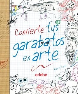 CONVIERTE TUS GARABATOS EN ARTE | 9788468327860 | CURTO MILÀ, ROSA MARÍA | Llibreria Aqualata | Comprar llibres en català i castellà online | Comprar llibres Igualada