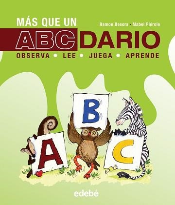 MÁS QUE UN ABCDARIO. OBSERVA, JUEGA, LEE, APRENDE | 9788468328010 | BESORA OLIVA, RAMÓN | Llibreria Aqualata | Comprar llibres en català i castellà online | Comprar llibres Igualada