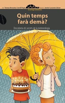 QUIN TEMPS FARÀ DEMÀ? | 9788416844067 | BROSETA, TERESA / PAYÀ, JORDI | Llibreria Aqualata | Comprar llibres en català i castellà online | Comprar llibres Igualada