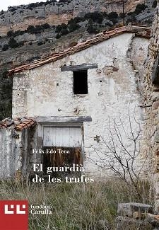 GUARDIÀ DE LES TRUFES, EL | 9788472268029 | EDO TENA, FÉLIX | Llibreria Aqualata | Comprar libros en catalán y castellano online | Comprar libros Igualada