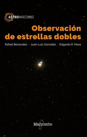 OBSERVACIÓN DE ESTRELLAS DOBLES | 9788426723826 | BENAVIDES, RAFAEL / GONZÁLEZ, JUAN LUIS/ MASA, EDGARDO R. | Llibreria Aqualata | Comprar llibres en català i castellà online | Comprar llibres Igualada
