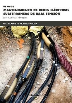 UF0895 MANTENIMIENTO DE REDES ELÉCTRICAS SUBTERRÁNEAS DE BAJA TENSIÓN | 9788426723628 | TRASHORRAS MONTECELOS, JESÚS | Llibreria Aqualata | Comprar libros en catalán y castellano online | Comprar libros Igualada
