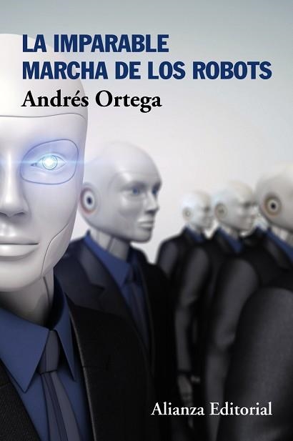 IMPARABLE MARCHA DE LOS ROBOTS, LA | 9788491045250 | ORTEGA, ANDRÉS | Llibreria Aqualata | Comprar libros en catalán y castellano online | Comprar libros Igualada