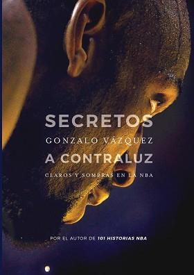 SECRETOS A CONTRALUZ. CLAROS Y SOMBRAS EN LA NBA | 9788415448174 | VÁZQUEZ, GONZALO | Llibreria Aqualata | Comprar libros en catalán y castellano online | Comprar libros Igualada