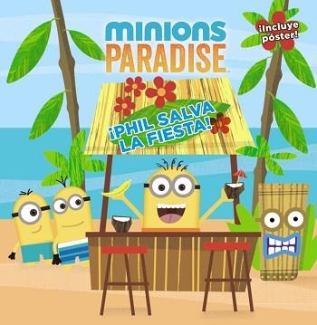 MINIONS PARADISE. ¡PHIL SALVA LA FIESTA! | 9788469825013 | KING, TREY | Llibreria Aqualata | Comprar libros en catalán y castellano online | Comprar libros Igualada