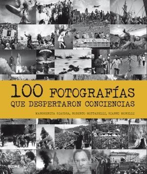 100 FOTOGRAFÍAS QUE DESPERTARON CONCIENCIAS | 9788498019513 | GIACOSA, MARGHERITA / MOTTADELLI, ROBERTO / MORELLI, GIANNI | Llibreria Aqualata | Comprar libros en catalán y castellano online | Comprar libros Igualada