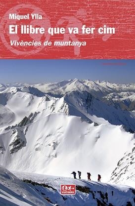 LLIBRE QUE VA FER CIM, EL | 9788490345443 | YLLA BORÉ, MIQUEL | Llibreria Aqualata | Comprar libros en catalán y castellano online | Comprar libros Igualada