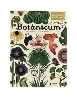 BOTÀNICUM | 9788415315346 | SCOTT, KATIE / WILLIS, KATHY | Llibreria Aqualata | Comprar libros en catalán y castellano online | Comprar libros Igualada