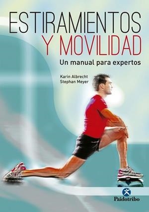 ESTIRAMIENTOS Y MOVILIDAD | 9788499106021 | ALBRECHT, KARIN / MEYER, STEPHAN | Llibreria Aqualata | Comprar libros en catalán y castellano online | Comprar libros Igualada