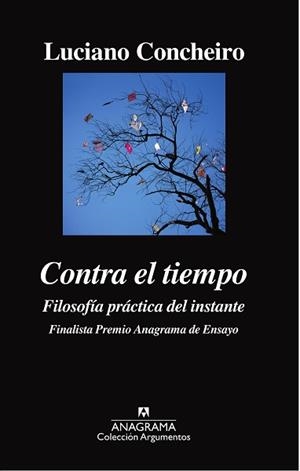 CONTRA EL TIEMPO. FILOSOFÍA PRÁCTICA DEL INSTANTE | 9788433964090 | CONCHEIRO, LUCIANO | Llibreria Aqualata | Comprar llibres en català i castellà online | Comprar llibres Igualada