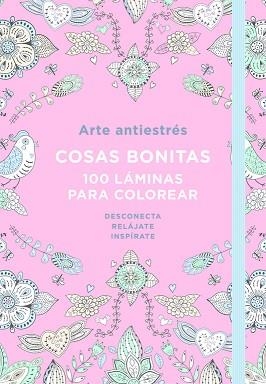 ARTE ANTIESTRÉS: COSAS BONITAS. 100 LÁMINAS PARA COLOREAR | 9788401018190 | AA.VV. | Llibreria Aqualata | Comprar libros en catalán y castellano online | Comprar libros Igualada