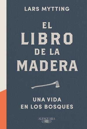 LIBRO DE LA MADERA, EL | 9788420424149 | MYTTING, LARS | Llibreria Aqualata | Comprar libros en catalán y castellano online | Comprar libros Igualada