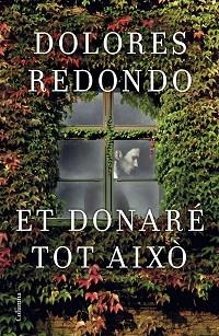 ET DONARÉ TOT AIXÒ | 9788466421997 | REDONDO, DOLORES | Llibreria Aqualata | Comprar libros en catalán y castellano online | Comprar libros Igualada