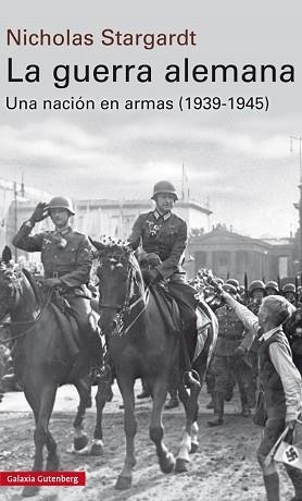 GUERRA ALEMANA, LA | 9788481095265 | STARGARDT, NICHOLAS | Llibreria Aqualata | Comprar libros en catalán y castellano online | Comprar libros Igualada