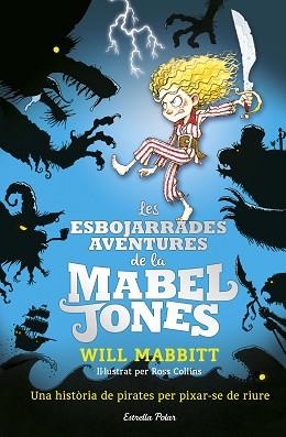 ESBOJARRADES AVENTURES DE LA MABEL JONES, LES | 9788491371182 | MABBITT, WILL | Llibreria Aqualata | Comprar libros en catalán y castellano online | Comprar libros Igualada