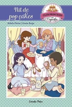 NIT DE POP CAKES | 9788491370871 | PÉREZ LLADÓ, ADELA / ROGA, IRENE | Llibreria Aqualata | Comprar libros en catalán y castellano online | Comprar libros Igualada