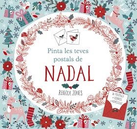 PINTA LES TEVES POSTALS DE NADAL | 9788491370864 | JONES, REBECCA | Llibreria Aqualata | Comprar libros en catalán y castellano online | Comprar libros Igualada