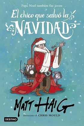 CHICO QUE SALVÓ LA NAVIDAD, EL | 9788408162896 | HAIG, MATT /MOULD, CHRIS | Llibreria Aqualata | Comprar libros en catalán y castellano online | Comprar libros Igualada