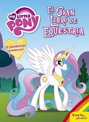 MY LITTLE PONY. EL GRAN LIBRO DE EQUESTRIA | 9788408163121 | MY LITTLE PONY | Llibreria Aqualata | Comprar libros en catalán y castellano online | Comprar libros Igualada