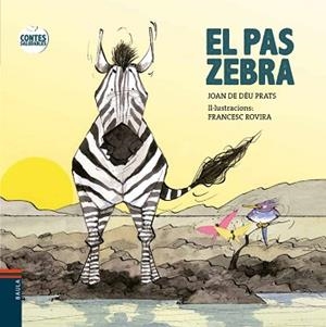 PAS ZEBRA, EL | 9788447932603 | PRATS I PIJOAN, JOAN DE DÉU | Llibreria Aqualata | Comprar libros en catalán y castellano online | Comprar libros Igualada
