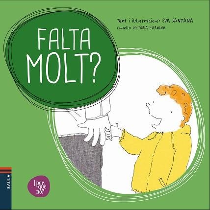 FALTA MOLT? | 9788447932627 | SANTANA BIGAS, EVA / CARDONA I ROMEU, VICTÒRIA | Llibreria Aqualata | Comprar llibres en català i castellà online | Comprar llibres Igualada