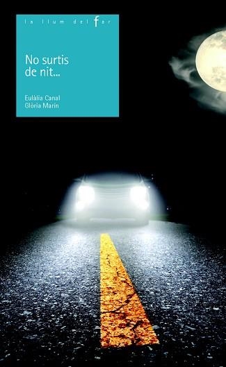NO SURTIS DE NIT ... | 9788447932795 | MARÍN MORO, GLÒRIA / CANAL IGLESIAS, EULÀLIA | Llibreria Aqualata | Comprar libros en catalán y castellano online | Comprar libros Igualada