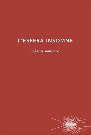 ESFERA INSOMNE, L' | 9788494329494 | SAMPERE PASSARELL, MÀRIUS | Llibreria Aqualata | Comprar llibres en català i castellà online | Comprar llibres Igualada