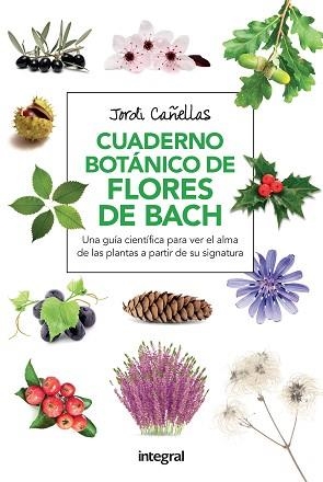 CUADERNO BOTANICO DE FLORES DE BACH 2ª ED. | 9788491180579 | CANELLAS , JORDI | Llibreria Aqualata | Comprar libros en catalán y castellano online | Comprar libros Igualada