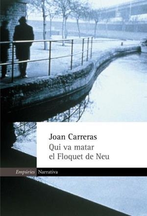 QUI VA MATAR EL FLOQUET DE NEU (NARRATIVA 208) | 9788475965147 | CARRERAS, JOAN | Llibreria Aqualata | Comprar llibres en català i castellà online | Comprar llibres Igualada
