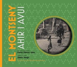 MONTSENY, EL. AHIR I AVUI | 9788498838725 | ALBESA I RIBA, CARLES | Llibreria Aqualata | Comprar libros en catalán y castellano online | Comprar libros Igualada