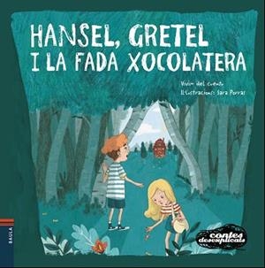 CONTES DESEXPLICATS 10 - HANSEL, GRETEL I LA FADA XOCOLATERA | 9788447932658 | VIVIM DEL CUENTU / PORRAS, SARA (IL.) | Llibreria Aqualata | Comprar libros en catalán y castellano online | Comprar libros Igualada