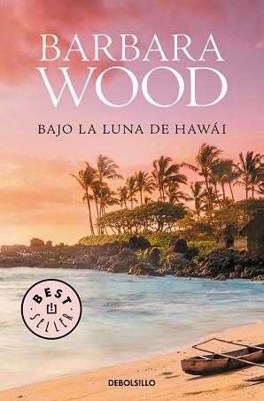 BAJO LA LUNA DE HAWAI | 9788466334860 | WOOD, BARBARA | Llibreria Aqualata | Comprar libros en catalán y castellano online | Comprar libros Igualada