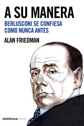 A SU MANERA. BERLUSCONI SE CONFIESA COMO NUNCA ANTES | 9788499425467 | FRIEDMAN, ALAN | Llibreria Aqualata | Comprar libros en catalán y castellano online | Comprar libros Igualada