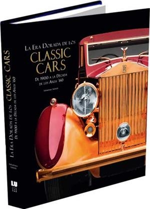 CLASSIC CARS. DE 1900 A LA DÉCADA DE LOS AÑOS '60 | 9788416279579 | SALVETTI, SEBASTIANO | Llibreria Aqualata | Comprar llibres en català i castellà online | Comprar llibres Igualada