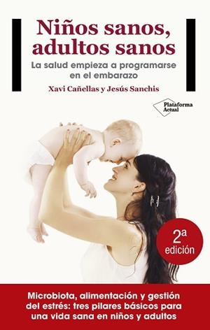 NIÑOS SANOS, ADULTOS SANOS | 9788416820405 | CAÑELLAS, XAVI / SANCHIS CHORDA, JESÚS | Llibreria Aqualata | Comprar libros en catalán y castellano online | Comprar libros Igualada