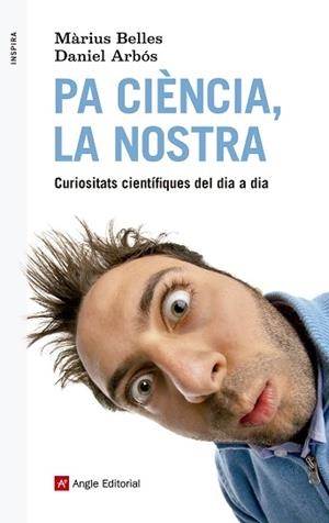 PA CIÈNCIA, LA NOSTRA | 9788415307495 | BELLES SAMPERA, MÀRIUS / ARBÓS LABAIRU, DANIEL | Llibreria Aqualata | Comprar libros en catalán y castellano online | Comprar libros Igualada