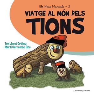 VIATGE AL MÓN DELS TIONS | 9788490345429 | LLORET, TON / GARRANCHO, MARTÍ | Llibreria Aqualata | Comprar libros en catalán y castellano online | Comprar libros Igualada