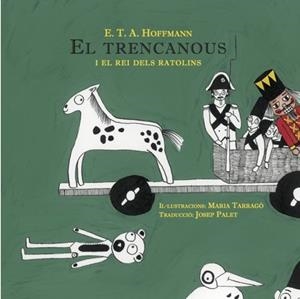 TRENCANOUS I EL REI DELS RATOLINS, EL | 9788494546686 | HOFFMANN, ERNST T. A. | Llibreria Aqualata | Comprar libros en catalán y castellano online | Comprar libros Igualada
