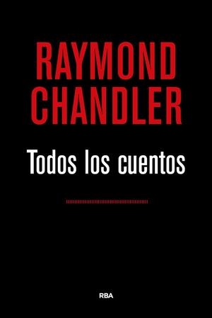 TODOS LOS CUENTOS (CHANDLER) | 9788490567524 | CHANDLER , RAYMOND | Llibreria Aqualata | Comprar libros en catalán y castellano online | Comprar libros Igualada