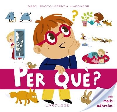 BABY ENCICLOPÈDIA. PER QUÈ? | 9788416641093 | LAROUSSE EDITORIAL | Llibreria Aqualata | Comprar libros en catalán y castellano online | Comprar libros Igualada