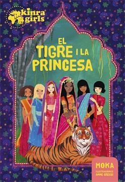 KINRA GIRLS 1. EL TIGRE I LA PRINCESA | 9788424658984 | MOKA | Llibreria Aqualata | Comprar llibres en català i castellà online | Comprar llibres Igualada