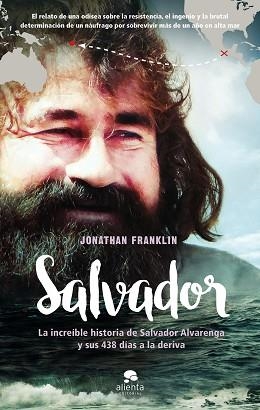 SALVADOR. LA INCREÍBLE HISTORIA DE SALVADOR ALVARENGA Y SUS 438 DÍAS A LA DERIVA | 9788416253838 | FRANKLIN, JONATHAN | Llibreria Aqualata | Comprar libros en catalán y castellano online | Comprar libros Igualada