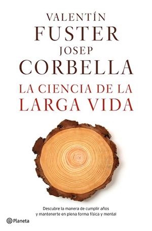 CIENCIA DE LA LARGA VIDA, LA | 9788408162612 | FUSTER, VALENTÍN / CORBELLA, JOSEP | Llibreria Aqualata | Comprar llibres en català i castellà online | Comprar llibres Igualada
