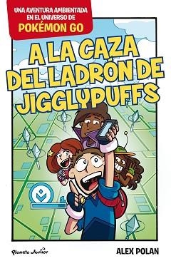 POKÉMON GO. A LA CAZA DEL LADRÓN DE JIGGLYPUFFS | 9788408165224 | POLAN, ALEX  | Llibreria Aqualata | Comprar libros en catalán y castellano online | Comprar libros Igualada