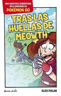 POKÉMON GO. TRAS LAS HUELLAS DE MEOWTH | 9788408165231 | POLAN, ALEX  | Llibreria Aqualata | Comprar libros en catalán y castellano online | Comprar libros Igualada