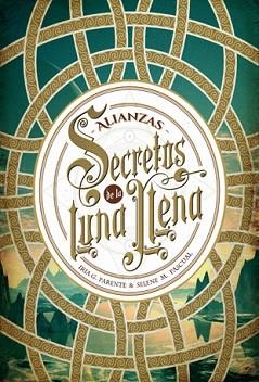 SECRETOS DE LA LUNA LLENA 1. ALIANZAS | 9788424658588 | PARENTE, IRIA G. / PASCUAL, SELENE M. | Llibreria Aqualata | Comprar libros en catalán y castellano online | Comprar libros Igualada