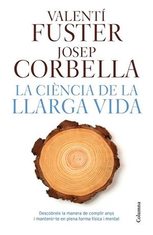 CIÈNCIA DE LA LLARGA VIDA, LA | 9788466421645 | FUSTER, VALENTÍ / CORBELLA, JOSEP | Llibreria Aqualata | Comprar llibres en català i castellà online | Comprar llibres Igualada