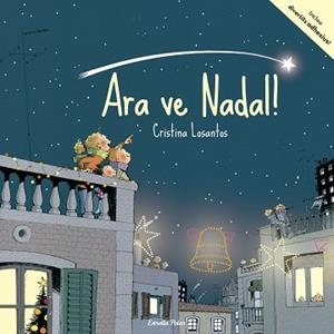 ARA VE NADAL! | 9788491371267 | LOSANTOS, CRISTINA | Llibreria Aqualata | Comprar libros en catalán y castellano online | Comprar libros Igualada