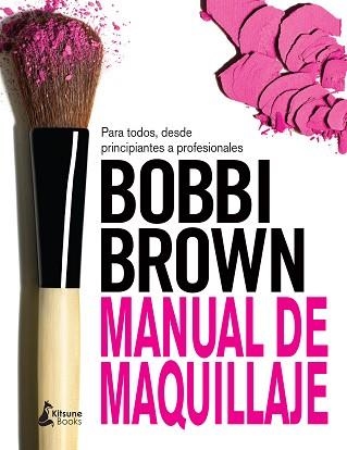 MANUAL DE MAQUILLAJE DE BOBBI BROWN | 9788416788064 | BROWN, BOBBI | Llibreria Aqualata | Comprar libros en catalán y castellano online | Comprar libros Igualada